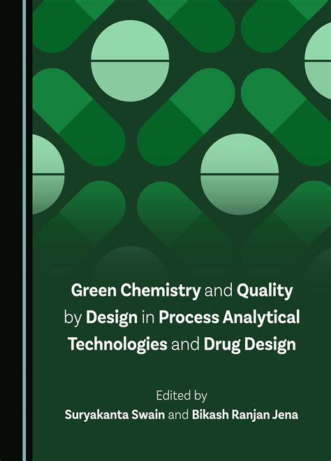 Green Chemistry And Quality By Design In Process Analytical Technologies And Drug Design