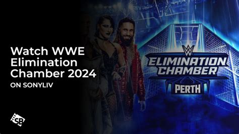 Watch Wwe Elimination Chamber In Canada On Sonyliv