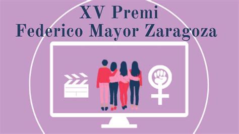 El Xv Premi Federico Mayor Zaragoza Proposa A Tem Tica La Igualtat