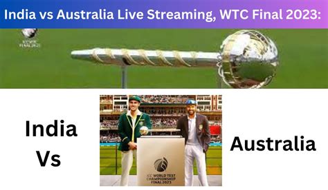 India Vs Australia Live Streaming Wtc Final 2023 Daily Free Job Alert