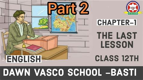 The Last Lesson Ch 1 Class 12 Flamingo Part 2 Alphonse Daudet Ncert Cbse Youtube