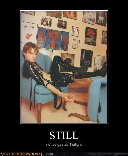 Image 143684 Still Not As Gay As Twilight Know Your Meme