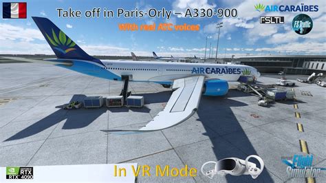 FS 2020 A Pilot Life Take Off in Paris Orly VR Mode Air Caraïbes