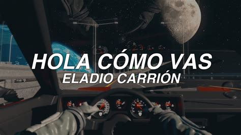Hola Como Vas Eladio Carrión Lyrics Youtube