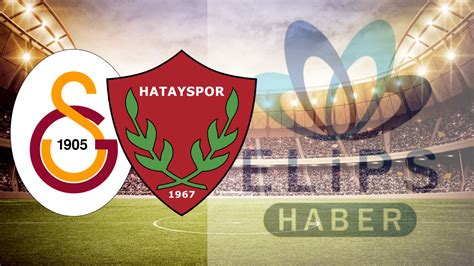 Galatasaray Hatayspor maçı izle CANLI Elips Haber