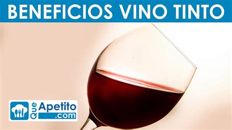 8 Propiedades Y Beneficios Del Vino Tinto QueApetito YouTube