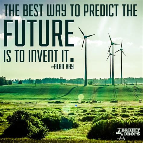 The Best Way To Predict The Future Is To Invent It Alan Kay