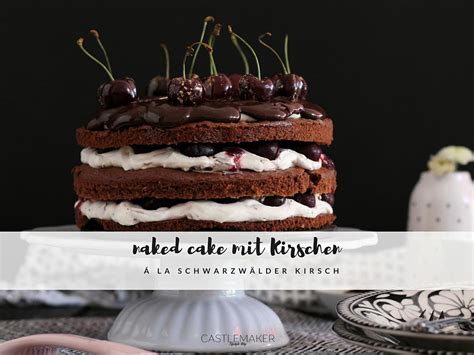 REZEPT für naked cake mit Kirschen à la Schwarzwälder Kirschtorte