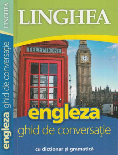 Ghid De Conversatie Roman Englez Linghea Cu Dictionar De Gramatica