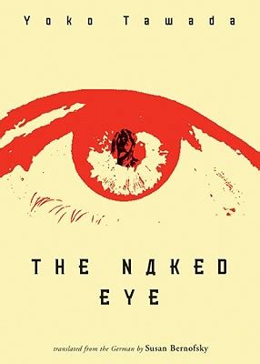 The Naked Eye By Yoko Tawada FictionDB