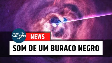 NASA DIVULGA O SOM DE UM BURACO NEGRO INCRÍVEL YouTube