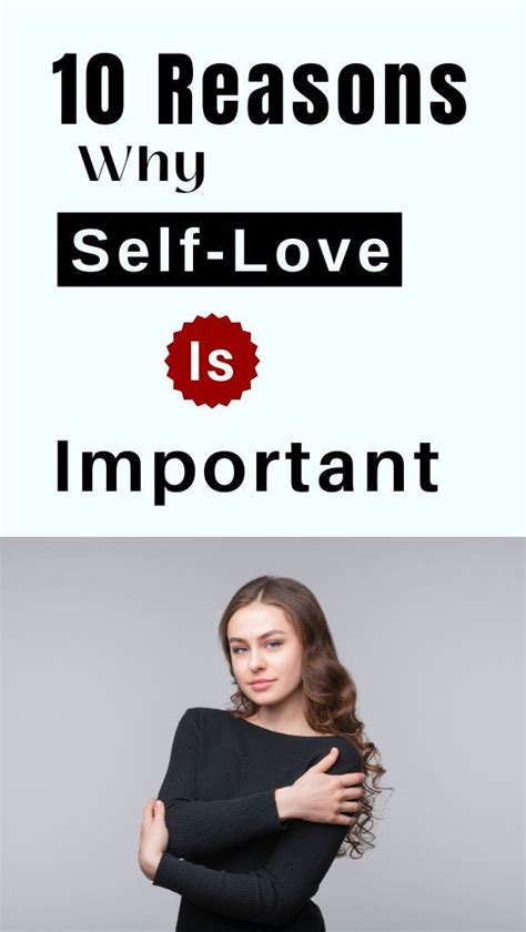 10 Reasons Why Self Love Is Important Self Love Love You Love