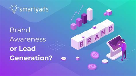 Brand Awareness Or Lead Generation Which Approach Can Bring Your Business To Success Iryna