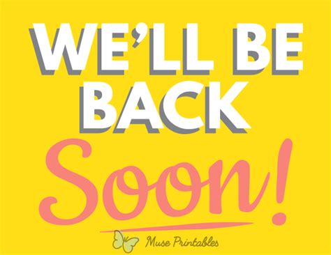 Printable Well Be Back Soon Sign