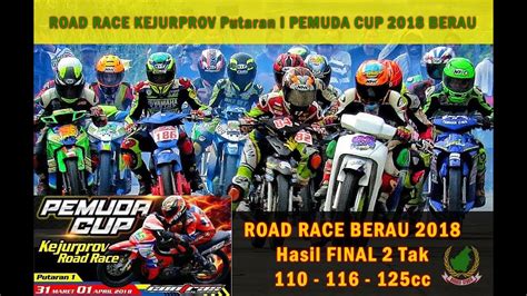 Road Race Berau 2018 Bebek 2 Tak Pemuda Cup YouTube