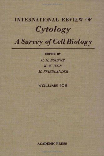 International Review Of Cytology A Survey Of Cell Biology 106