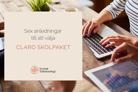 Sex anledningar till att välja ClaroSkolpaket