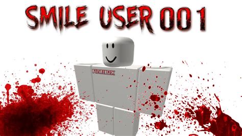 Creepypasta Roblox SmileUser001 YouTube