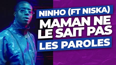 Ninho Maman Ne Le Sait Pas Feat Niska Paroles Lyrics Video Youtube