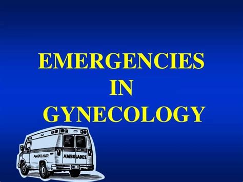 Ppt Emergencies In Gynecology Powerpoint Presentation Free Download Id 6399580