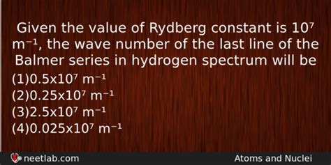 Given the value of Rydberg constant is 10⁷ m⁻¹, the wave number of the ...