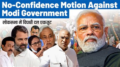 No Confidence Motion Against Prime Minister Narendra Modis Govt In Lok