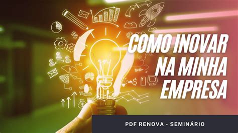 Treinamento Como Inovar Na Minha Empresa Turma 1 YouTube