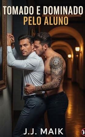 Tomado E Dominado Pelo Aluno Hot Er Tico Gay Conto Er Tico Hist Ria Curta Lgbt Hot Quente