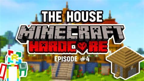 Minecraft Hardcore The House S1E4 YouTube