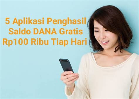 Mainkan 5 Aplikasi Penghasil Saldo Dana Gratis Ini Dapat Rp100 Ribu