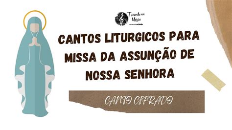 Sugestão de cantos litúrgicos para celebração da Assunção de Nossa