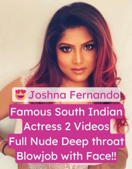 South Indian Actress Joshna Fernando Full Nude Boobs Exposed Deepthroat Blowjob With Face Desihub