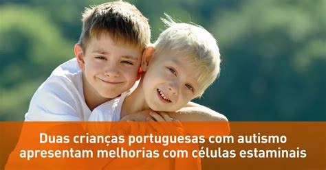 Porque As Crianças Nascem Com Autismo - Crianças com autismo fazem tratamento com células estaminais