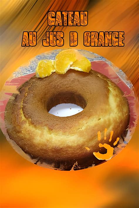 Recette De Gateau Au Jus D Orange