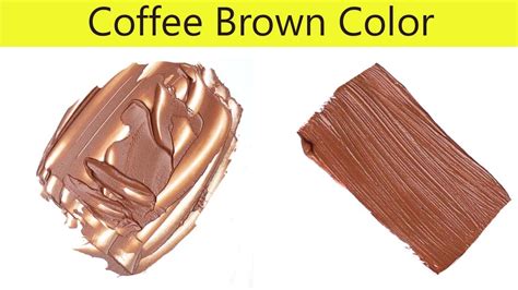 Coffee Brown Color How To Make Coffee Brown Color Color Mixing