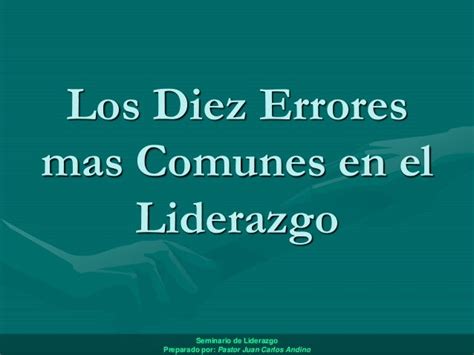 Conferencia Los Diez Errores Mas Comunes En El Liderazgo