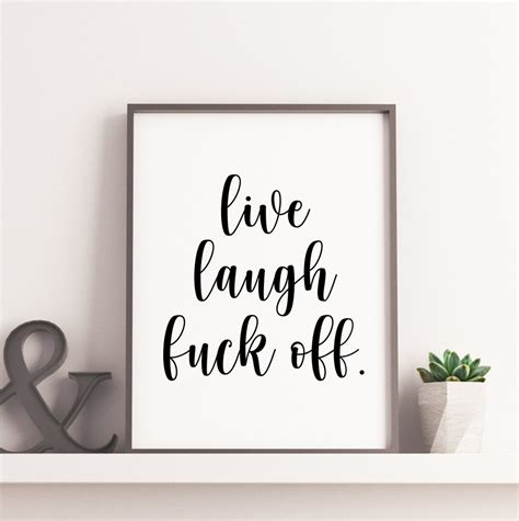 Live Laugh Fuck Off Print Wall Decor Art Frames Etsy