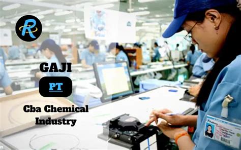 Berapa Gaji Pt Cba Chemical Industry Terbaru