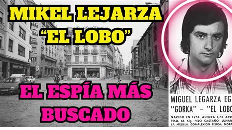 Los SECRETOS de MIKEL LEJARZA EL LOBO el espía ESPAÑOL más buscado