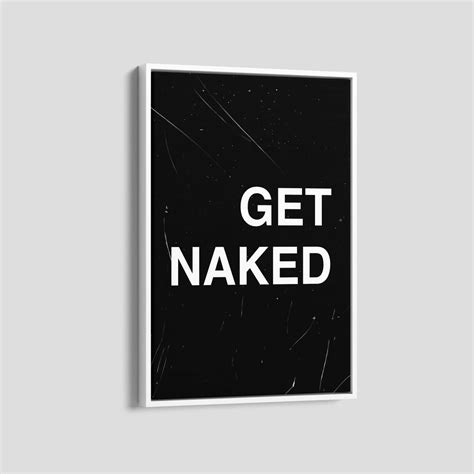 Get Naked Poster Funny Bathroom Wall Art Funny Bedroom Poster Fun Housewarming Wall