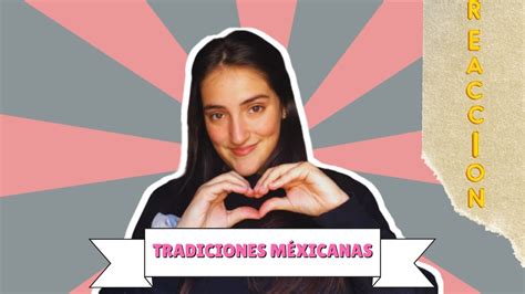 Uruguaya Reacciona Tradiciones Mexicanas Joselin Galeano YouTube