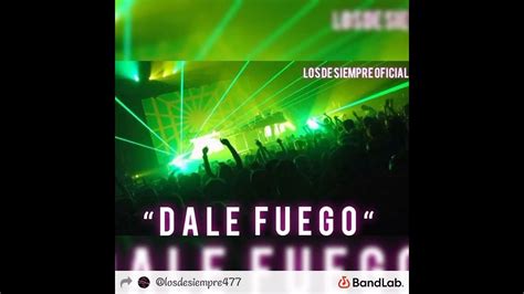 Dale Fuego Los De Siempre Oficial Deckobeats Youtube