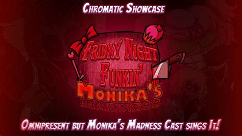 Chromatic Showcase Omnipresent But Monikas Madness Cast Sings It