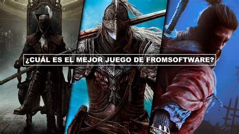 Cu L Es El Mejor Juego De Fromsoftware Top Mejores Souls