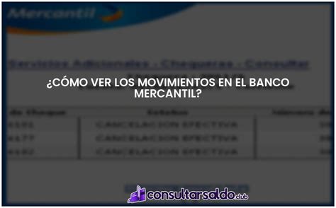 Cómo ver los movimientos en el Banco Mercantil Actualizado 2024