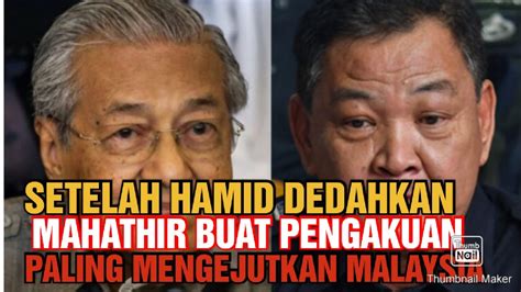 Setelah Hamid Bador Dedahkan Mahathir Akhirnya Membuat Pengakuan