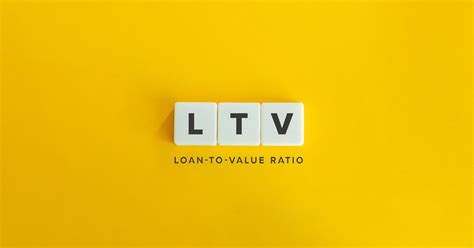 ltv loan   ratio     important