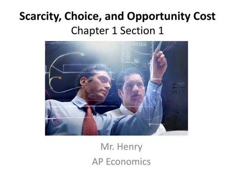 Ppt Scarcity Choice And Opportunity Cost Chapter 1 Section 1