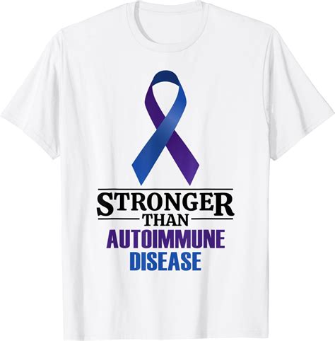 Stronger Than Autoimmune Disease Rare Disease Warrior T Shirt