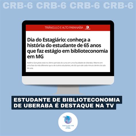 Estudante De Biblioteconomia De Uberaba Destaque Na Tv Crb